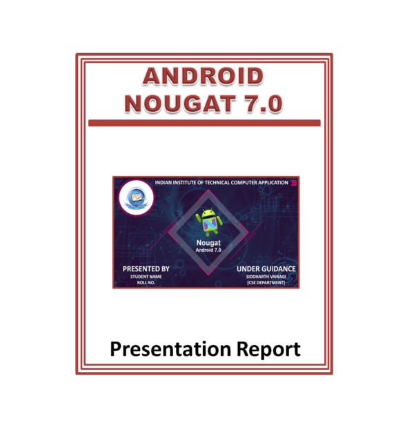 Android Nougat 7.0 Presentation Report