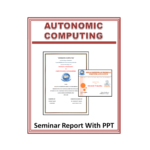 Autonomic Computing Seminar Report with PPT