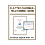 Electrochemical Machining (ECM) Seminar Report With PPT