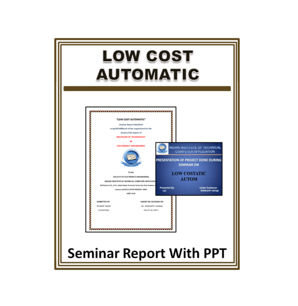 Low Cost Automatic Seminar Report With PPT