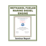 Methanol Fueled Marine Diesel Engine Seminar Report