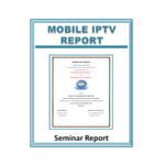 Mobile IPTV Report Seminar Report