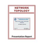 Network Topology  Presentation Report (PPT)