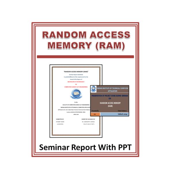 RANDOM ACCESS MEMORY (RAM) Seminar Report With PPT