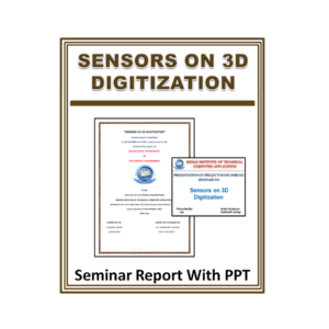 SENSORS ON 3D DIGITIZATION Seminar Report With PPT