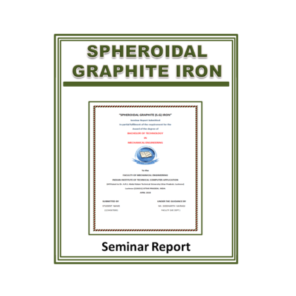 Spheroidal Graphite (S.G) Iron Seminar Report