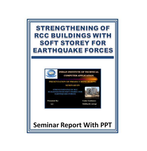 Strengthening of RCC Buildings with Soft Storey For Earthquake Forces Presentation Report