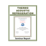 Thermoacoustic Refrigeration Seminar Report