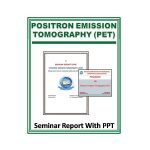 Positron Emission Tomography (PET) Seminar Report With PPT