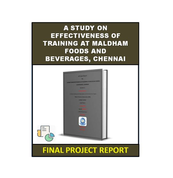 A Study on Effectiveness of Training at Maldham Foods and Beverages, Chennai 7
