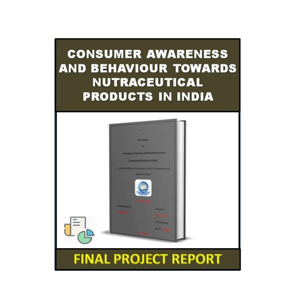 Consumer Awareness and Behavior towards Nutraceutical Products in India 3