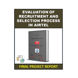 Evaluation of Recruitment and Selection Process in Airtel 3