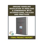 Ground Handling Regulation in India and a Comparison with International Policies and Practices
