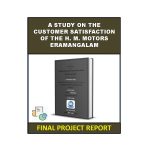 A Study On The Customer Satisfaction Of The H M Motors Eramangalam